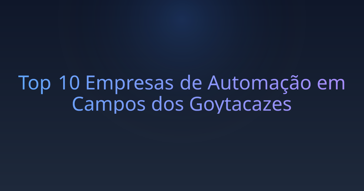Top 10 Empresas de Automação em Campos dos Goytacazes