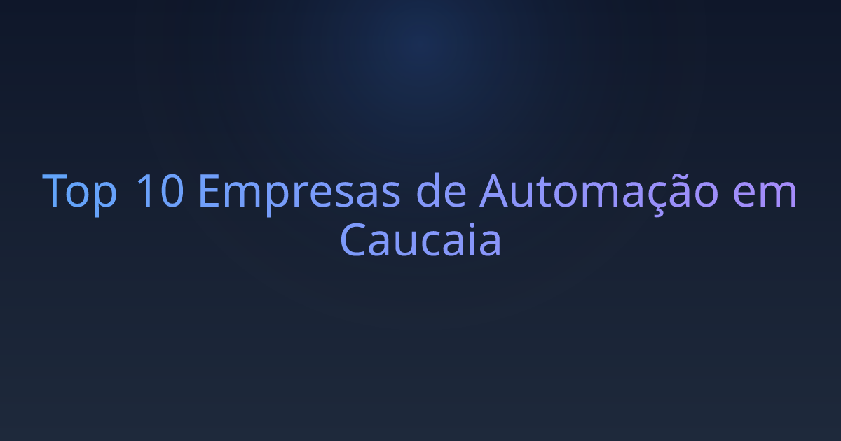 Top 10 Empresas de Automação em Caucaia