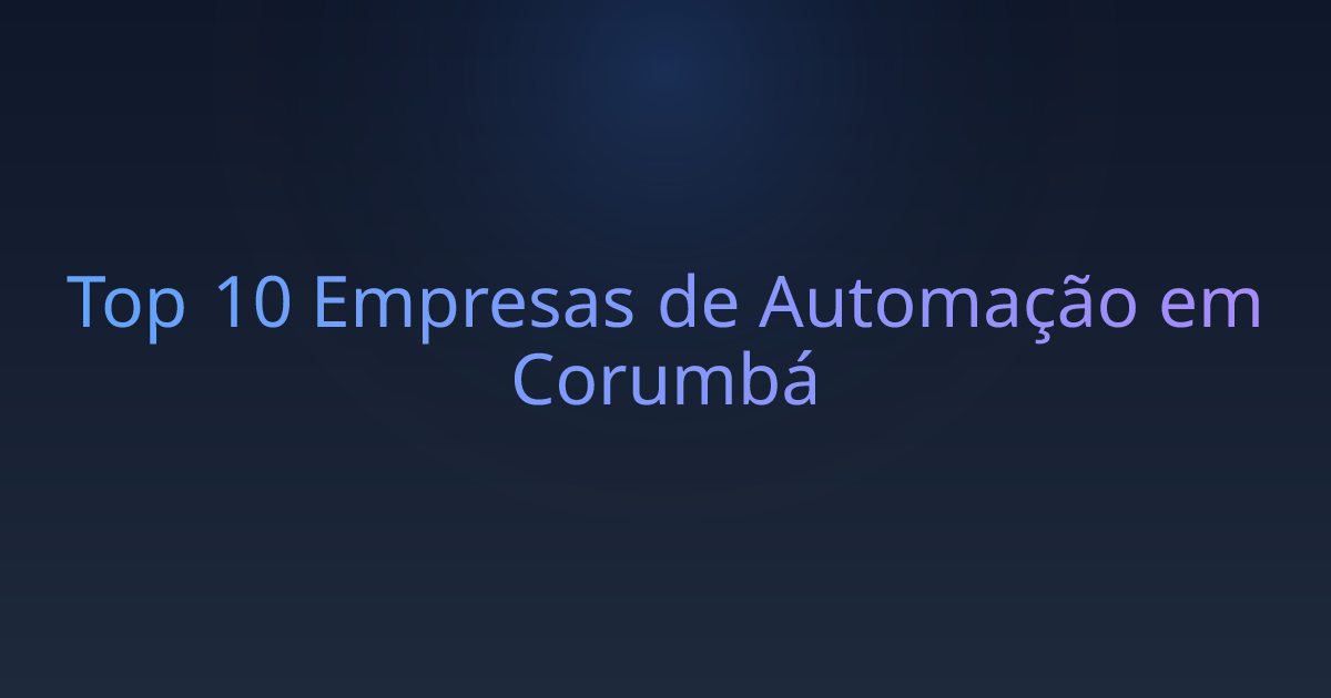 Top 10 Empresas de Automação em Corumbá