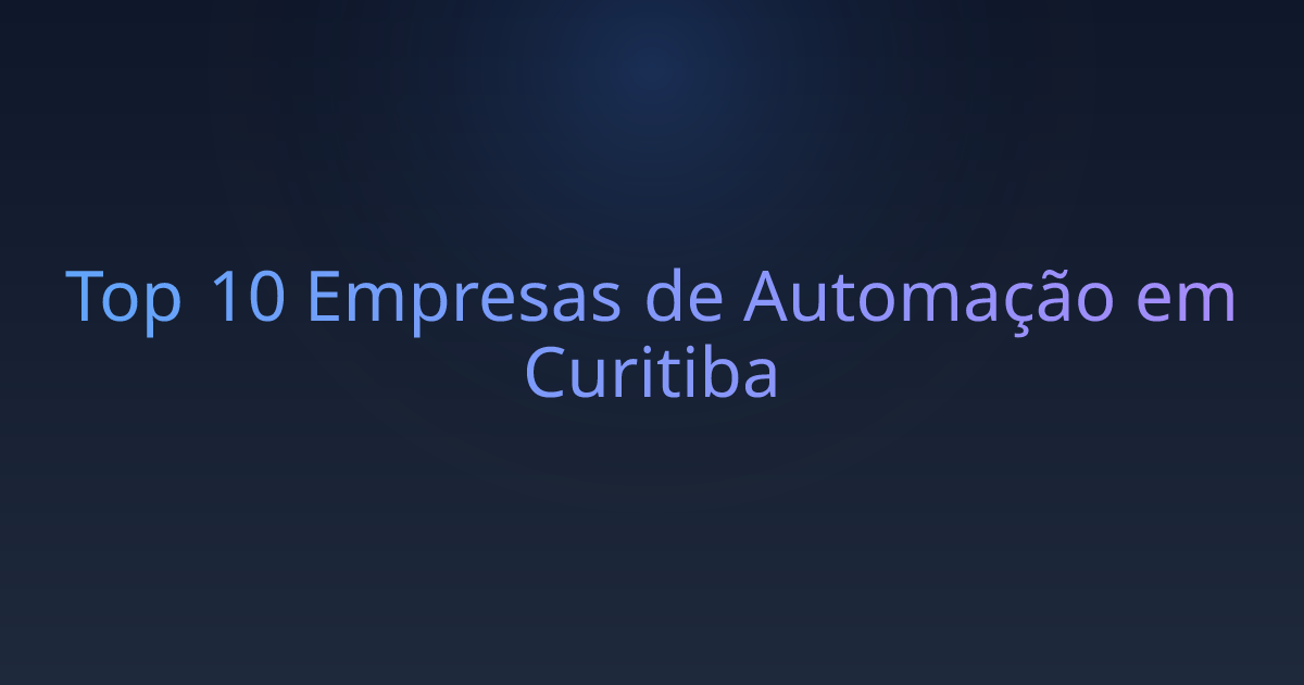 Top 10 Empresas de Automação em Curitiba