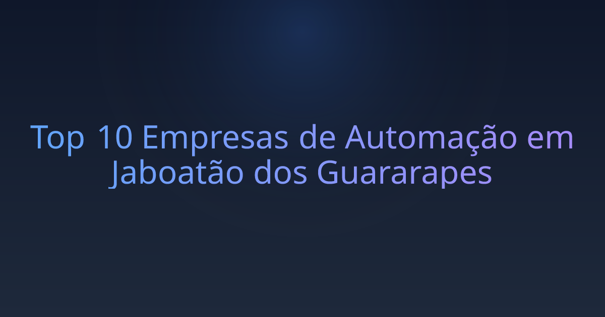 Top 10 Empresas de Automação em Jaboatão dos Guararapes