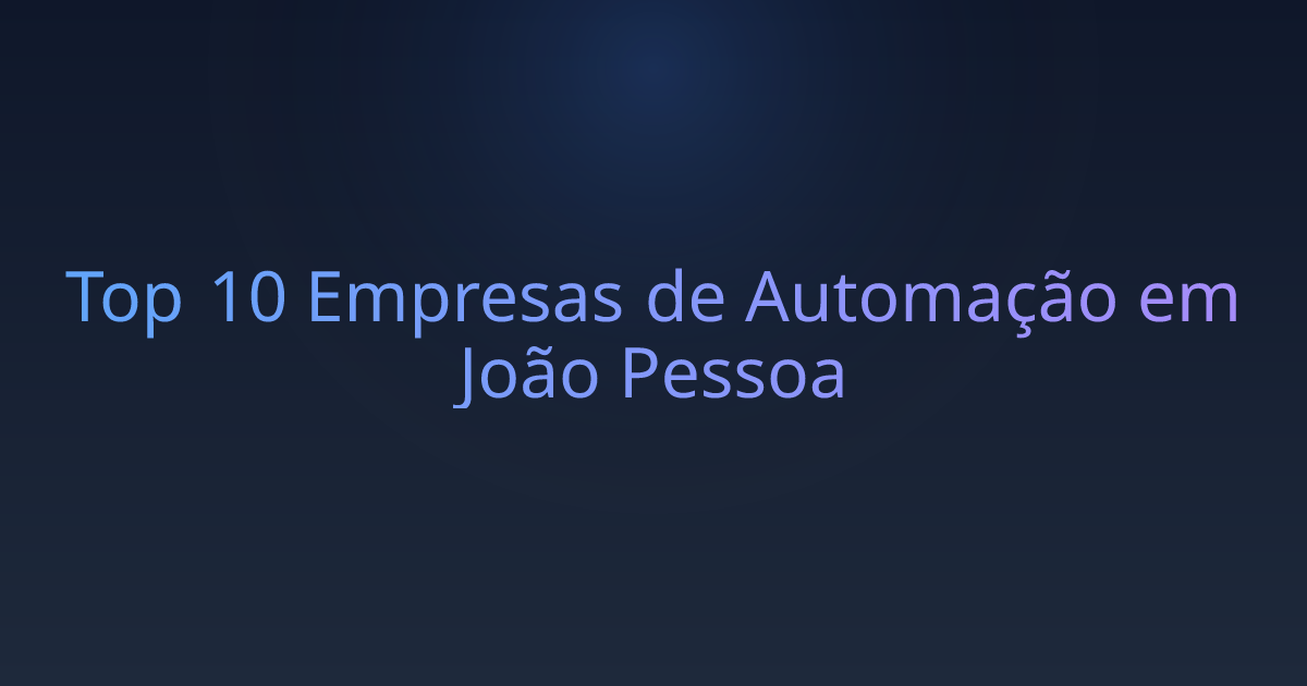 Top 10 Empresas de Automação em João Pessoa
