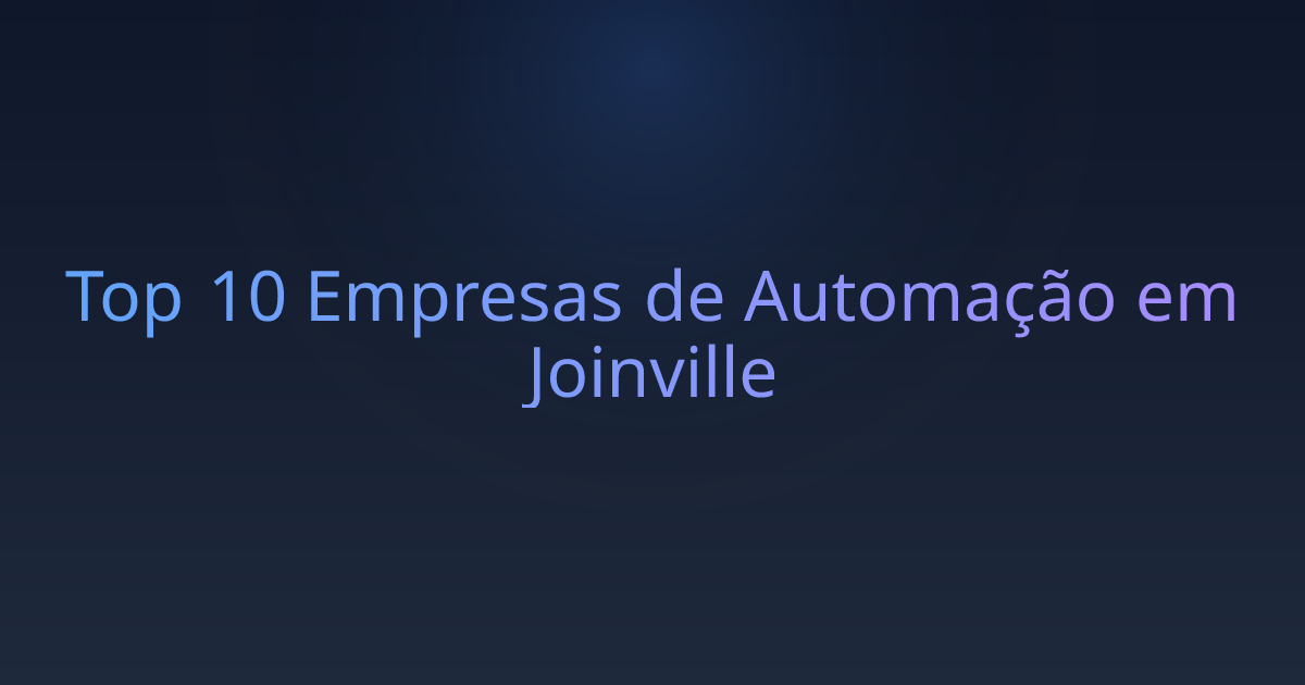 Top 10 Empresas de Automação em Joinville