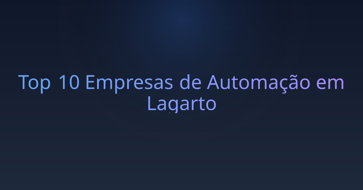 Top 10 Empresas de Automação em Lagarto