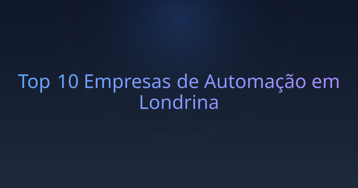 Top 10 Empresas de Automação em Londrina