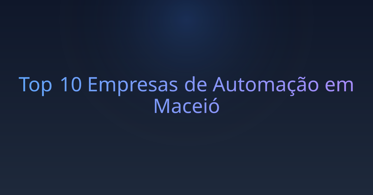 Top 10 Empresas de Automação em Maceió