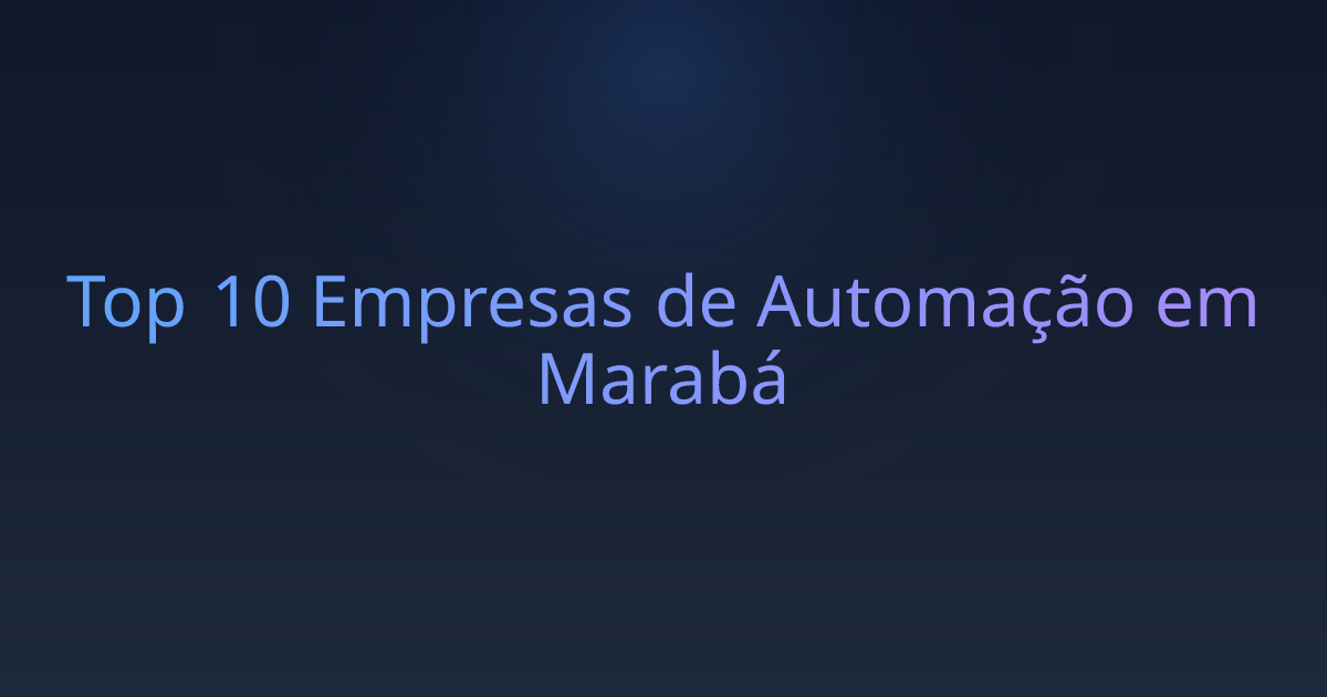 Top 10 Empresas de Automação em Marabá