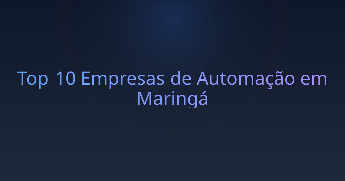 Top 10 Empresas de Automação em Maringá