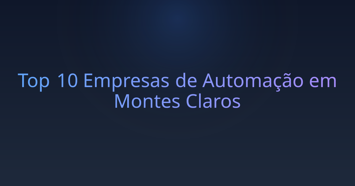 Top 10 Empresas de Automação em Montes Claros