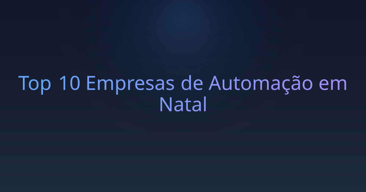 Top 10 Empresas de Automação em Natal