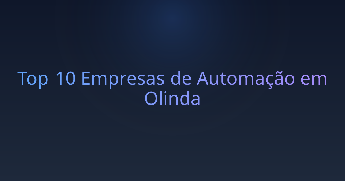 Top 10 Empresas de Automação em Olinda