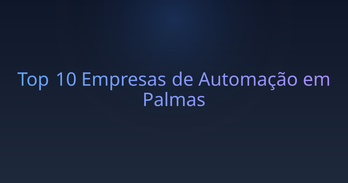 Top 10 Empresas de Automação em Palmas