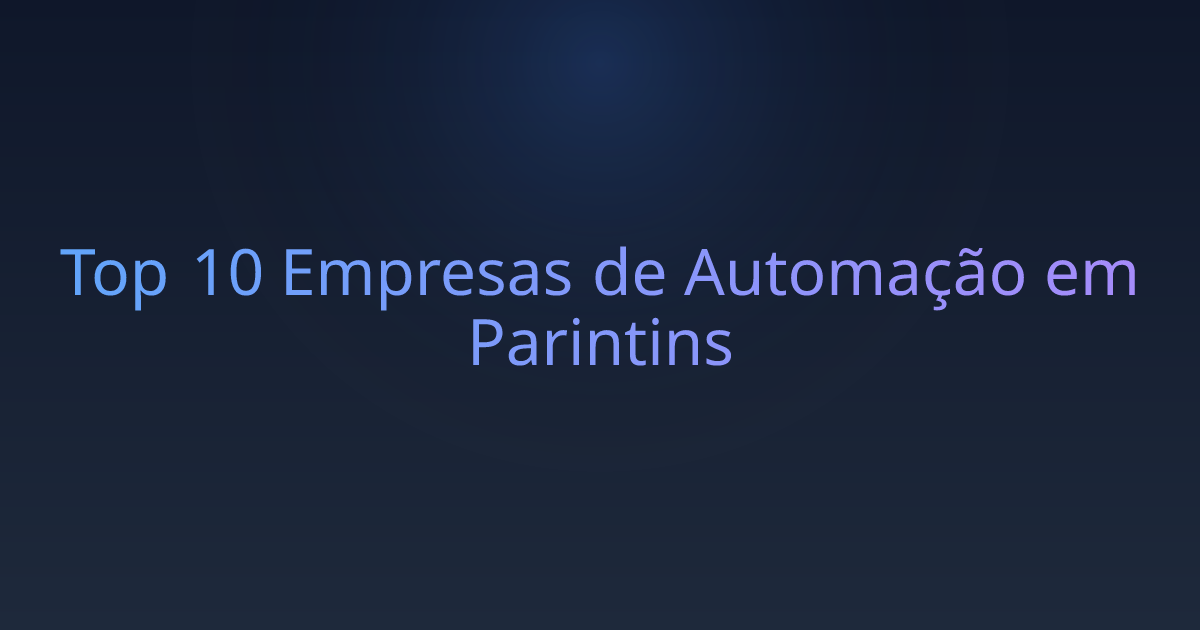 Top 10 Empresas de Automação em Parintins