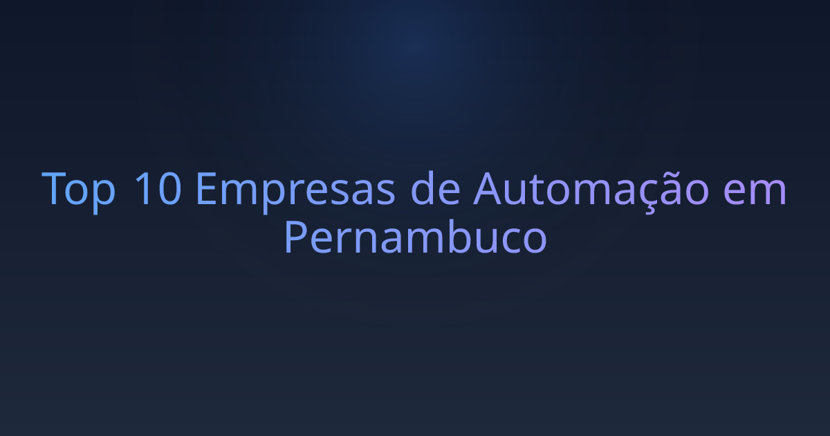 Top 10 Empresas de Automação em Pernambuco