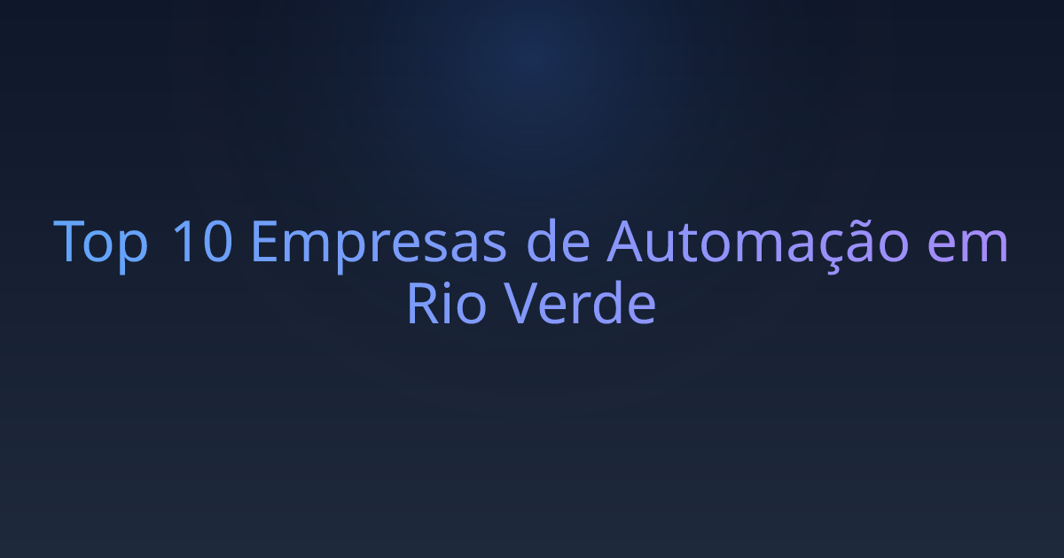 Top 10 Empresas de Automação em Rio Verde