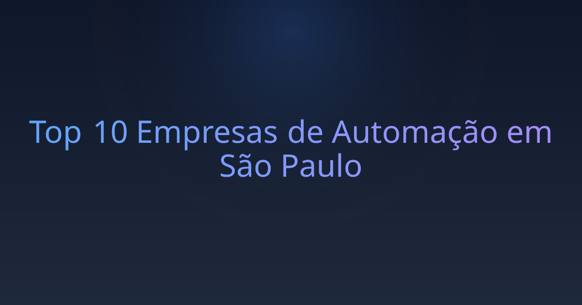 Top 10 Empresas de Automação em São Paulo