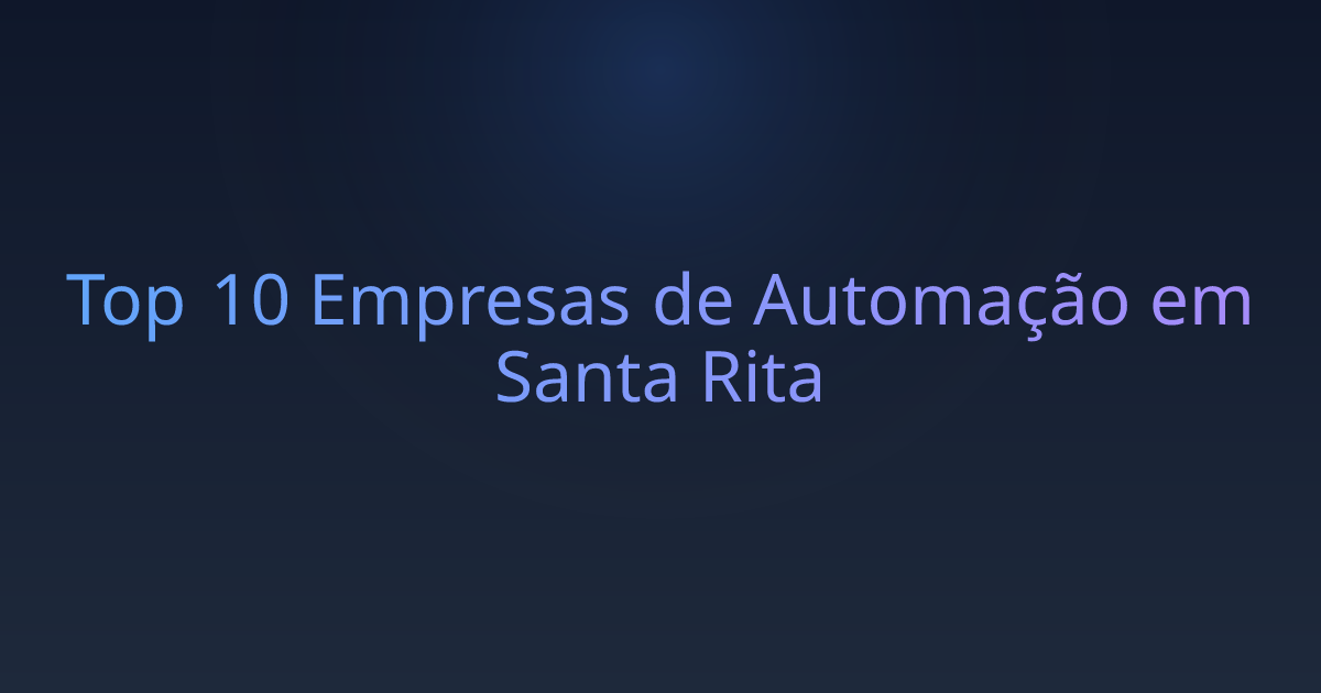 Top 10 Empresas de Automação em Santa Rita