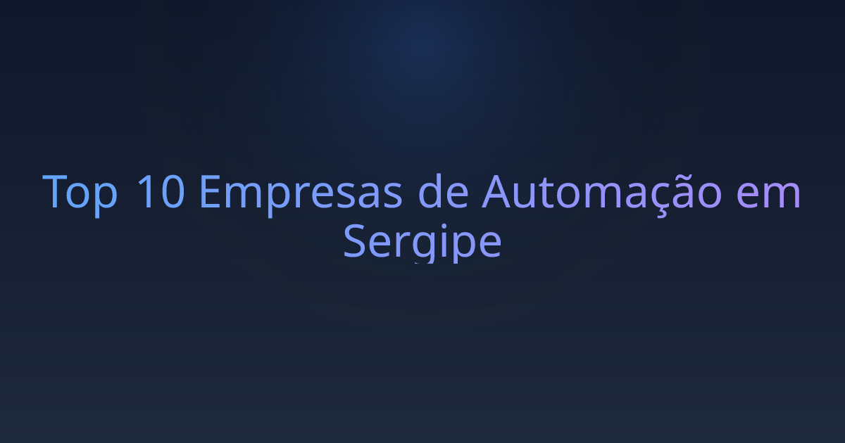 Top 10 Empresas de Automação em Sergipe