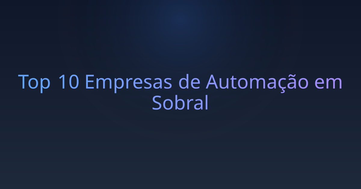 Top 10 Empresas de Automação em Sobral