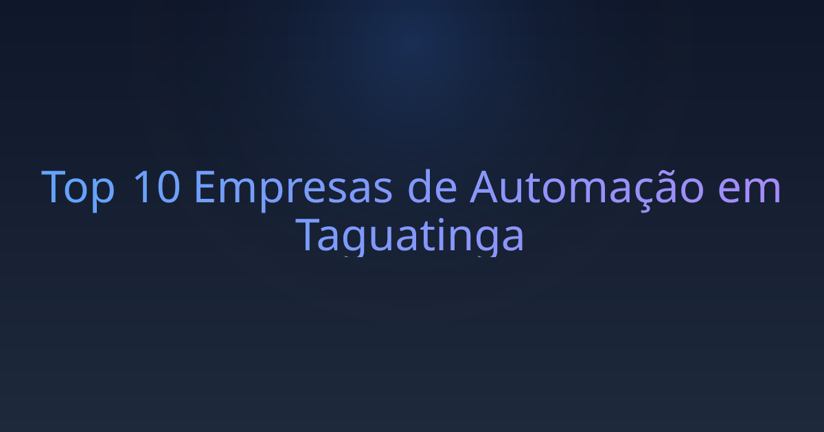 Top 10 Empresas de Automação em Taguatinga