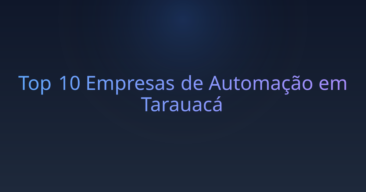 Top 10 Empresas de Automação em Tarauacá