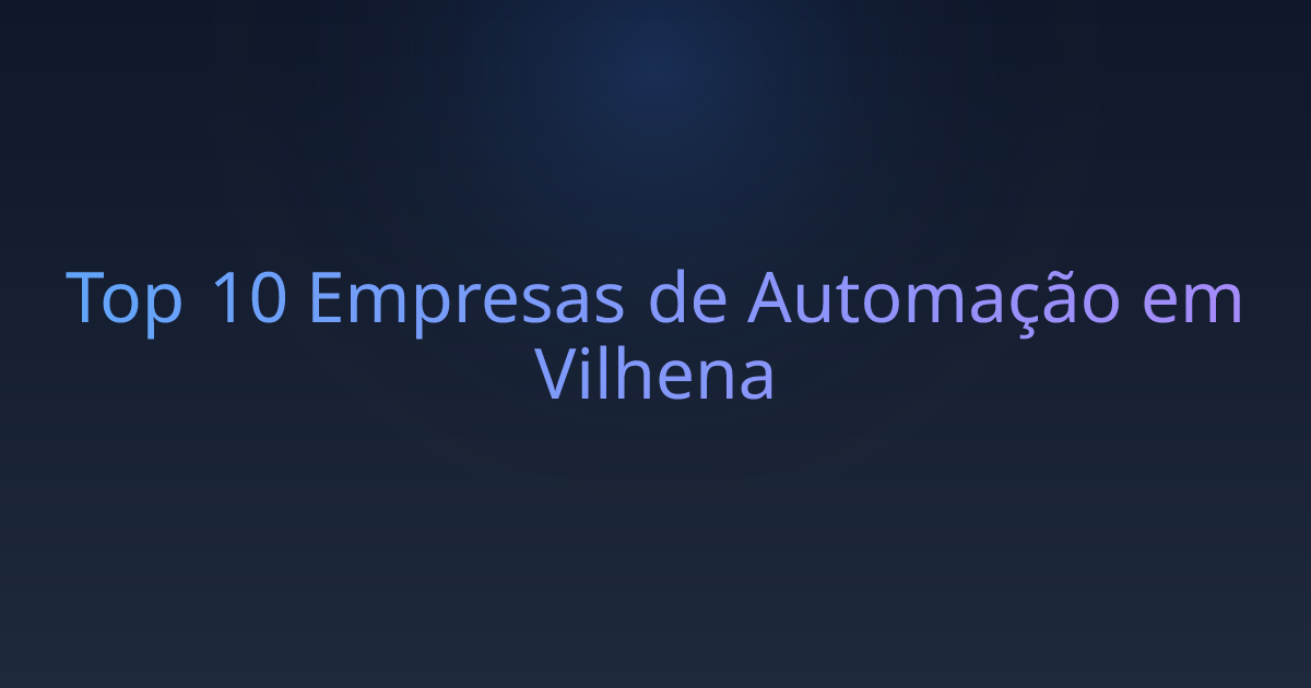 Top 10 Empresas de Automação em Vilhena