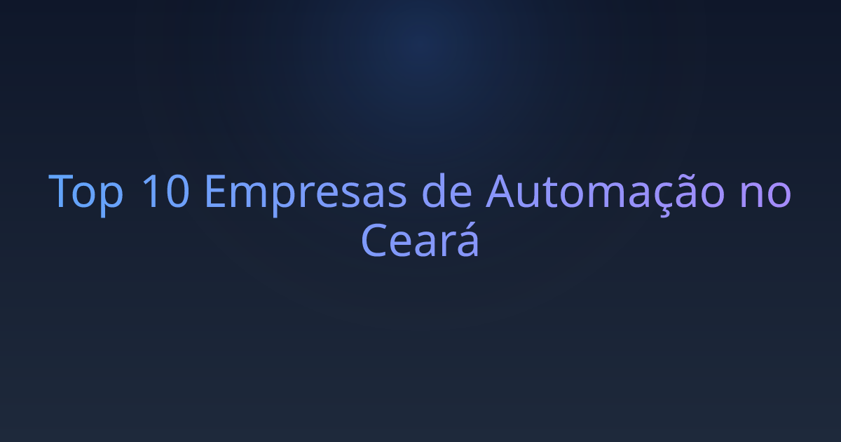 Top 10 Empresas de Automação no Ceará