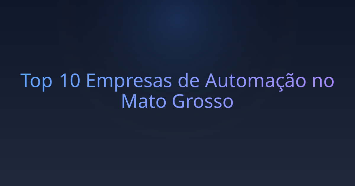 Top 10 Empresas de Automação no Mato Grosso