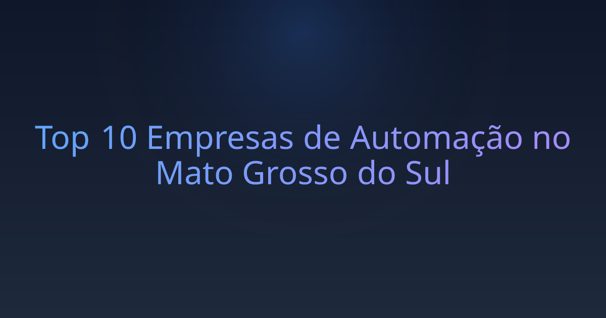 Top 10 Empresas de Automação no Mato Grosso do Sul