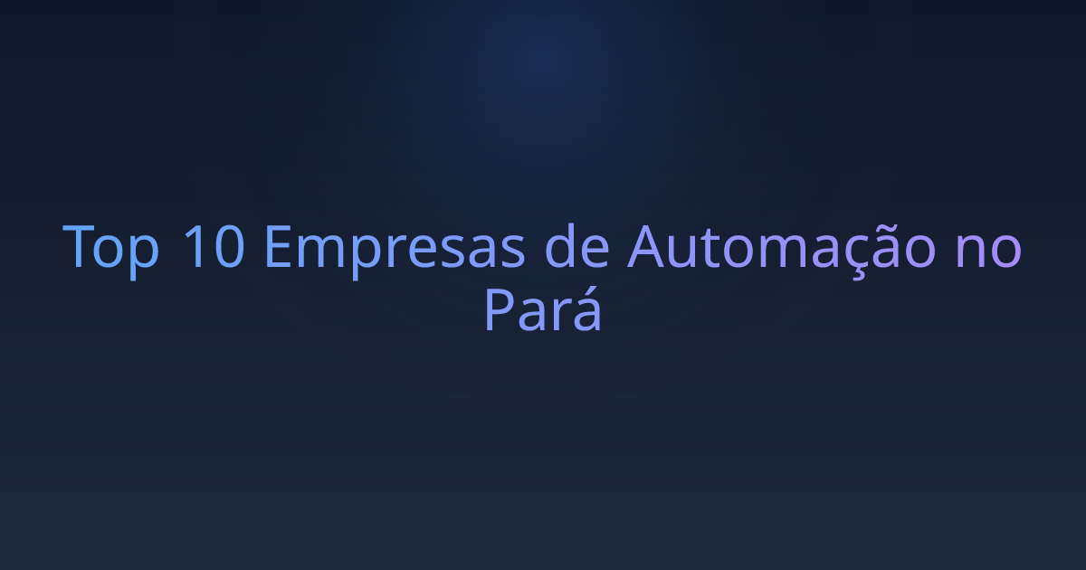 Top 10 Empresas de Automação no Pará