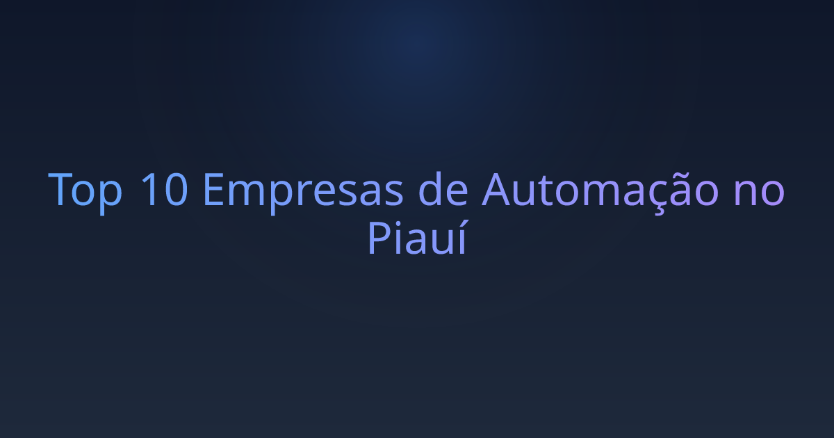 Top 10 Empresas de Automação no Piauí