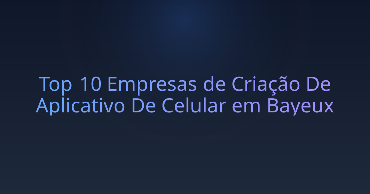Top 10 Empresas de Criação De Aplicativo De Celular em Bayeux