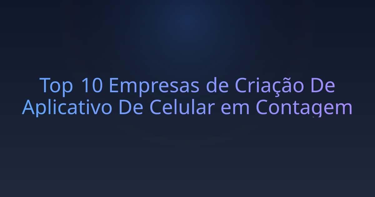 Top 10 Empresas de Criação De Aplicativo De Celular em Contagem