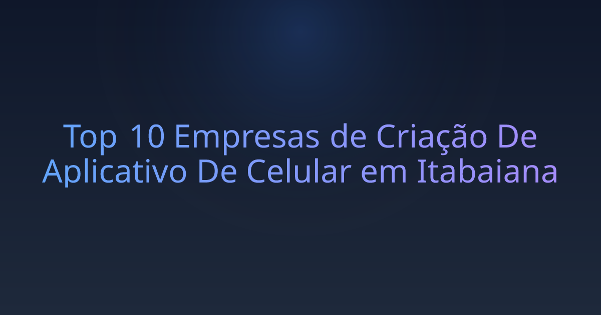 Top 10 Empresas de Criação De Aplicativo De Celular em Itabaiana