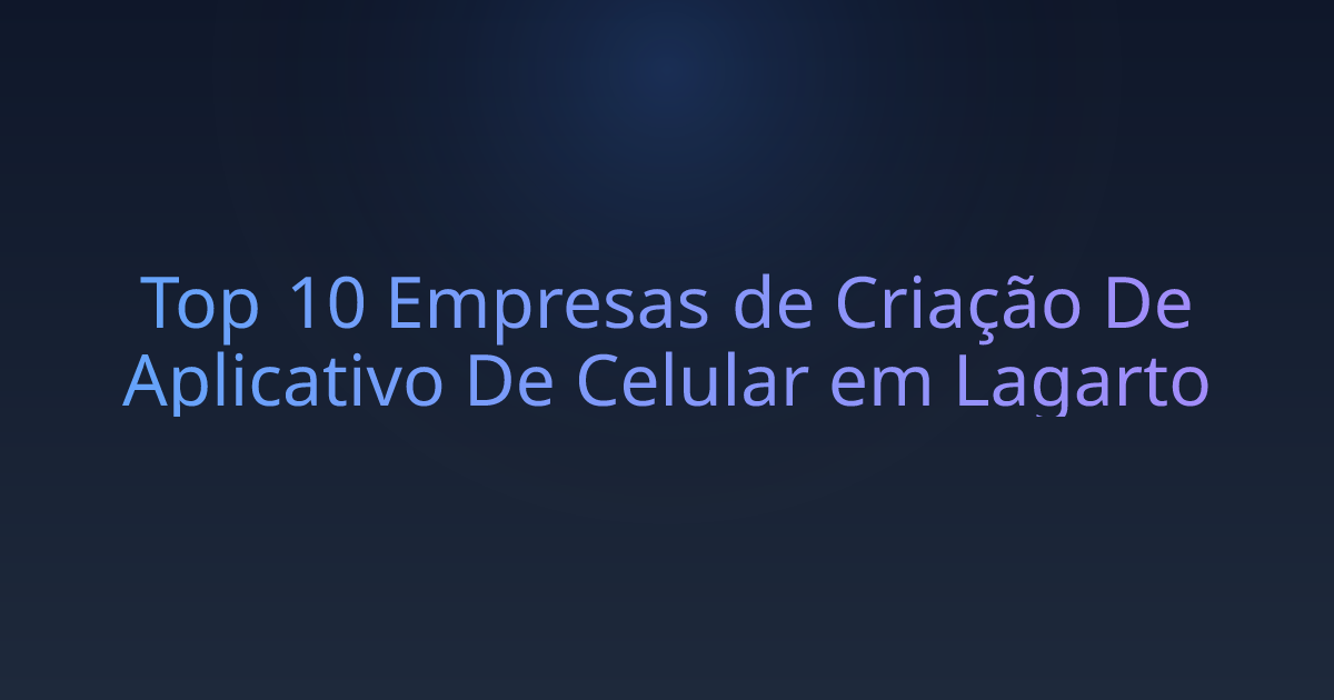 Top 10 Empresas de Criação De Aplicativo De Celular em Lagarto