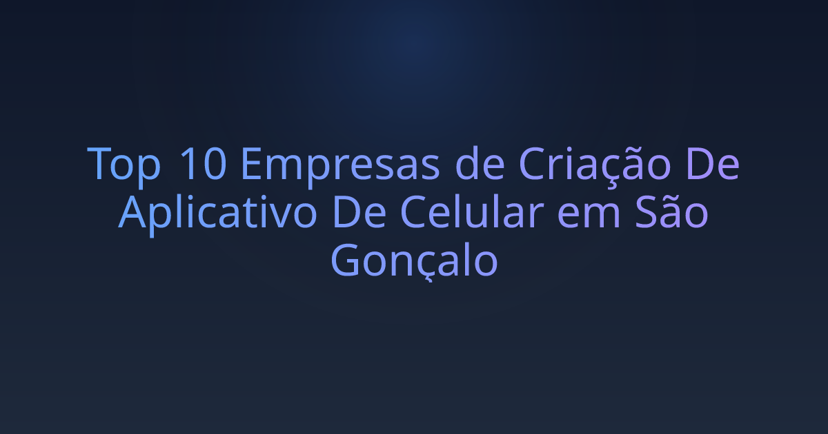 Top 10 Empresas de Criação De Aplicativo De Celular em São Gonçalo