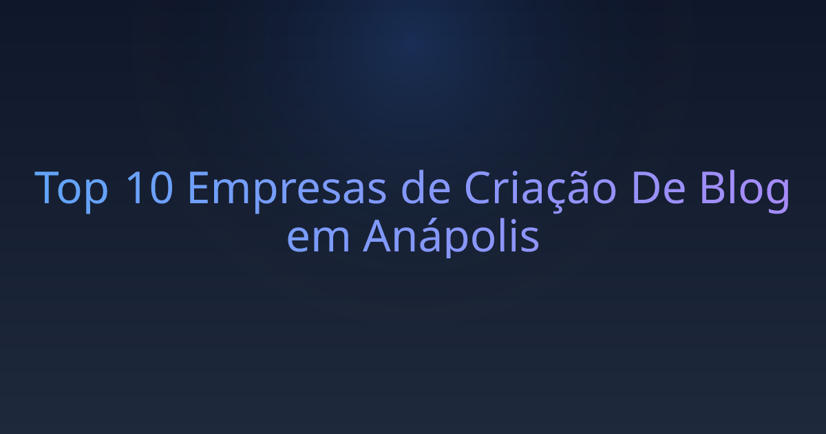 Top 10 Empresas de Criação De Blog em Anápolis
