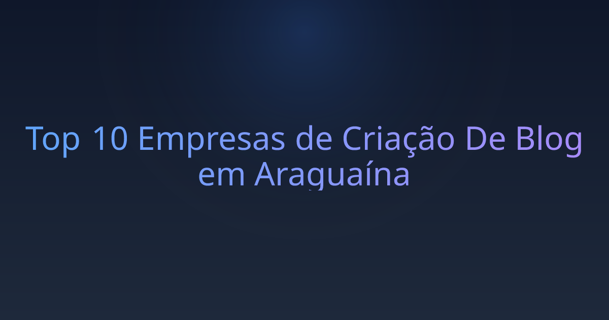 Top 10 Empresas de Criação De Blog em Araguaína