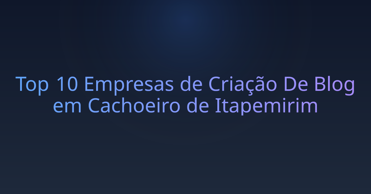 Top 10 Empresas de Criação De Blog em Cachoeiro de Itapemirim