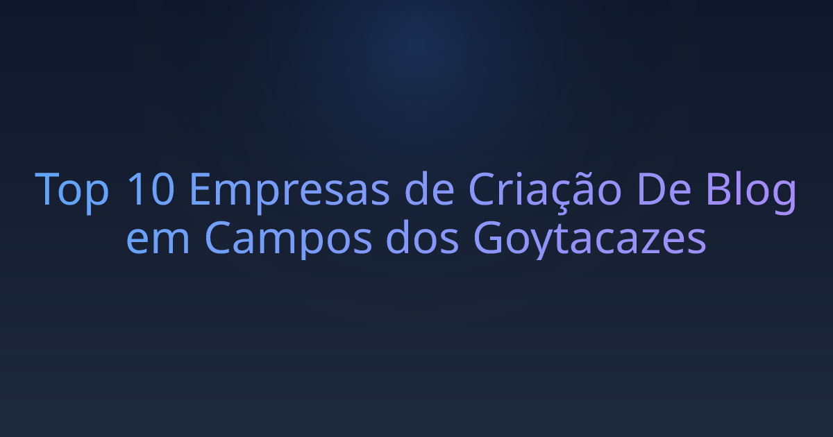 Top 10 Empresas de Criação De Blog em Campos dos Goytacazes