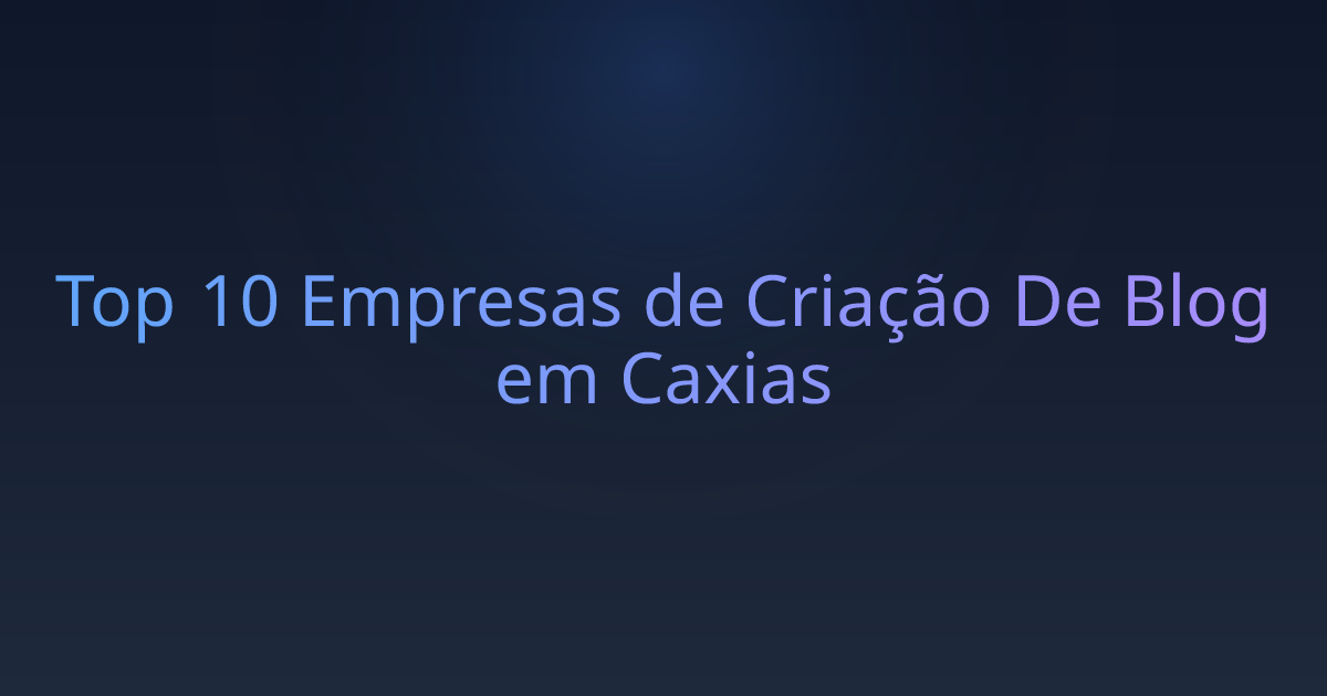Top 10 Empresas de Criação De Blog em Caxias