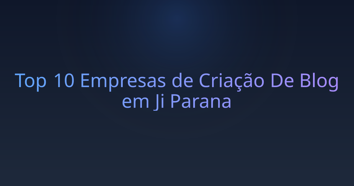 Top 10 Empresas de Criação De Blog em Ji Parana