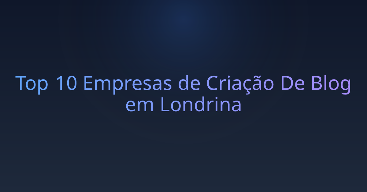 Top 10 Empresas de Criação De Blog em Londrina