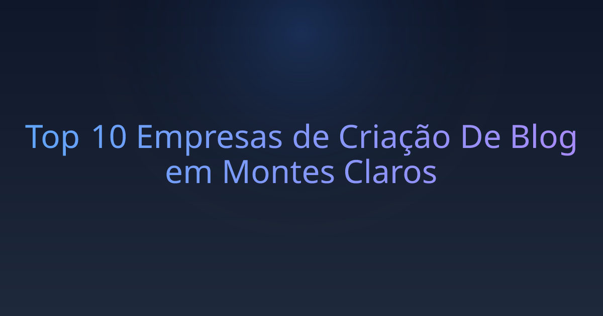 Top 10 Empresas de Criação De Blog em Montes Claros
