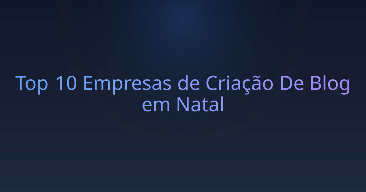 Top 10 Empresas de Criação De Blog em Natal