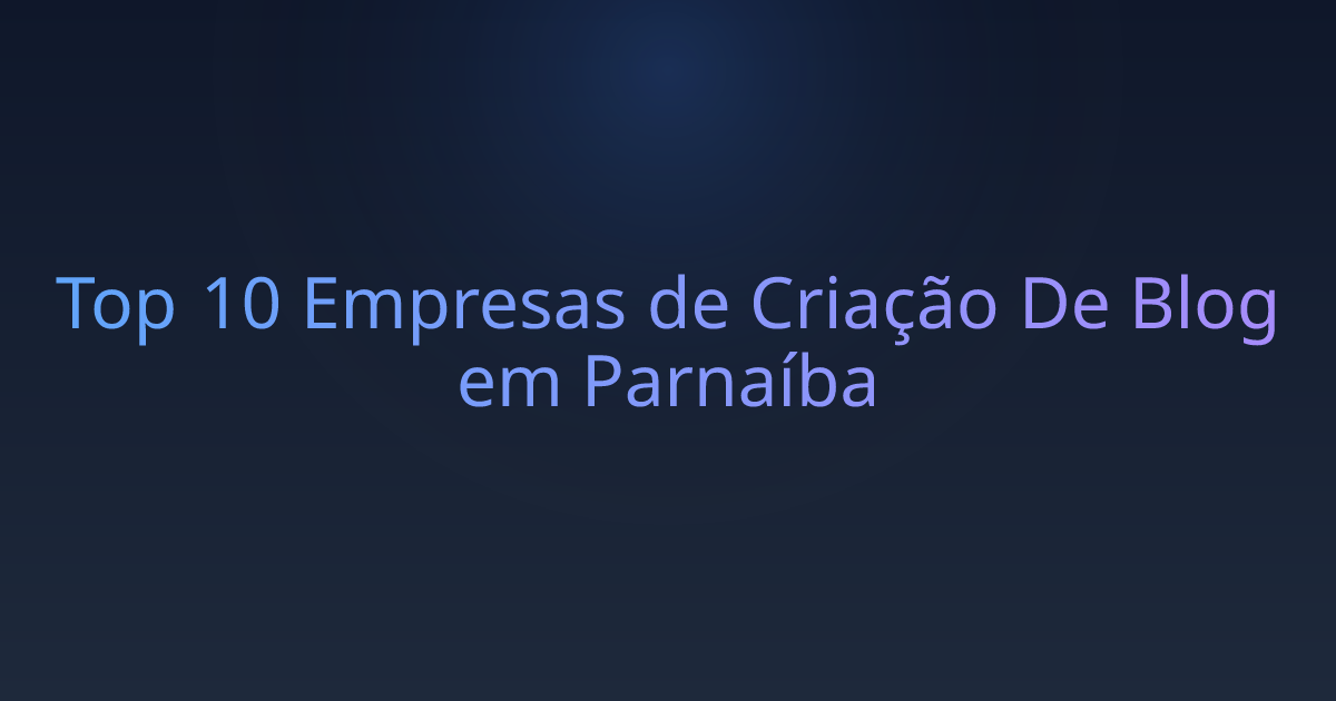 Top 10 Empresas de Criação De Blog em Parnaíba