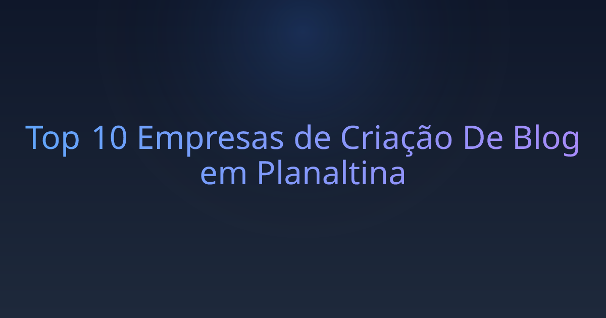 Top 10 Empresas de Criação De Blog em Planaltina
