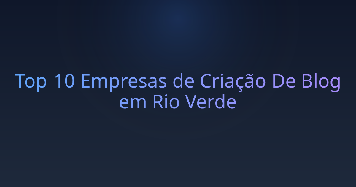 Top 10 Empresas de Criação De Blog em Rio Verde