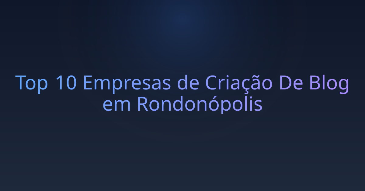Top 10 Empresas de Criação De Blog em Rondonópolis