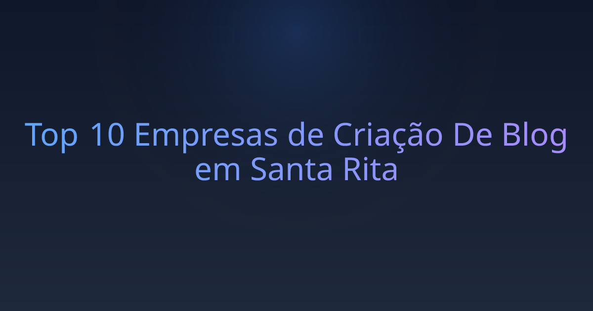 Top 10 Empresas de Criação De Blog em Santa Rita